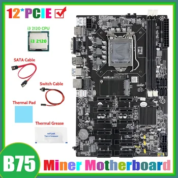 B75 12 PCIE BTC Kasybos Plokštė+I3 2120 CPU+SATA Kabelis+Switch Kabelis+Terminis Tepalas+Šiluminę Pagalvėlę ETH Miner Plokštė