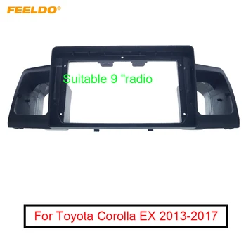 FEELDO Automobilio Radijo 2Din Fasciją Rėmas Toyota Corolla EX 13-17 9 Colių Didelis Ekranas Brūkšnys Stereo Montavimo Rėmas Rinkinys